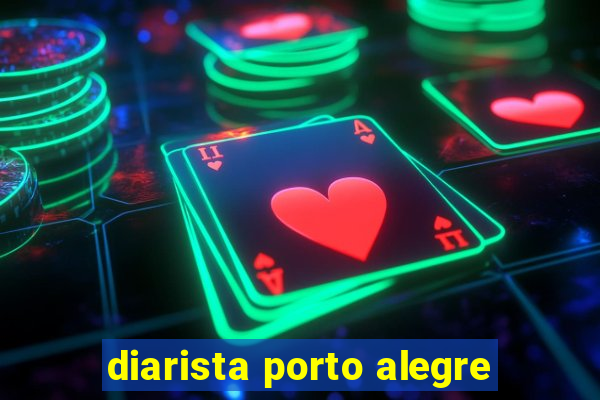 diarista porto alegre